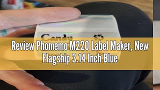 Review Phomemo M220 Label Maker New Flagship 314 Inch Bluetooth Portable Thermal Label Printer for [upl. by Ahsenav]