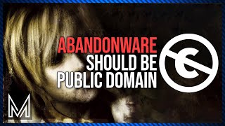 Abandonware Should Be Public Domain [upl. by Kolva31]