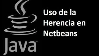 Java  Uso de la Herencia Programación orientada a objetos en Netbeans [upl. by Francie]