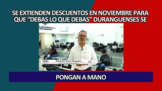 Se extienden descuentos en noviembre para que “Debas lo que Debas” duranguenses se pongan a mano [upl. by Ynattirb922]