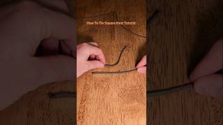 How to Tie Square Knot Tutorial [upl. by Ynnij303]