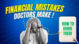 10 Financial Blunders Doctors Cant Afford to Make [upl. by Belanger585]