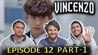 Vincenzo Kdrama INDIAN Reaction Ep 12 Part 1  first time watching [upl. by Ykcor628]