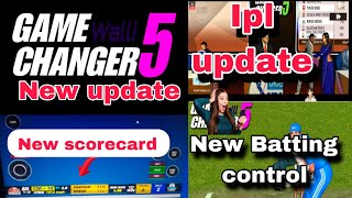 GAME CHANGER 5 CRICKET GAME NEW UPDATE NEW SCORECARD BATTING CONTROL IPL UPDATE FULL DETAIL VIDEO [upl. by Dibrin]