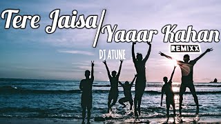 Tere Jaisa Yaar Kahan Remix  DJ ATUNE Rahul Jain Yaara Teri Yaari ko YAARANA Kishore Kumar [upl. by Kcirnek]