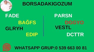 FADE EDİP BAGFS GLRYH PARSN DGGYO VESTL DCTTR BORSADAKIGOZUM 23 AĞUSTOS 2024 [upl. by Fugere]