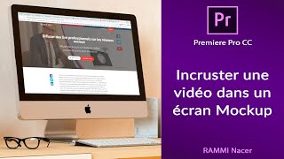 Premiere Pro CC  Incruster une vidéo dans un écran Mockup [upl. by Akerdna]