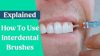 How To Use Interdental Brushes [upl. by Karlie829]