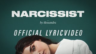 Alessandra  Narcissist Official Lyric Video [upl. by Thissa]