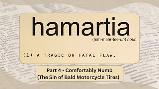 Hamartia  Part 4  Comfortably Numb The Sin of Bald Motorcycle Tires [upl. by Ataner586]