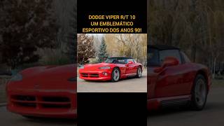 DODGE VIPER RT 10  UM ESPORTIVO EMBLEMÁTICO DOS ANOS 90 [upl. by Clie]