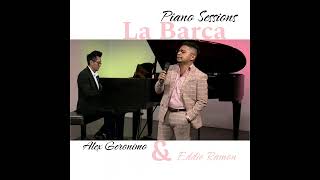 La Barca FLAC  Piano Sessions  Alex Geronimo amp Eddie Ramón [upl. by Neelrad]