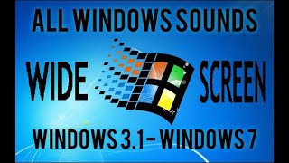 All Windows Sounds  Windows 31  Windows 7 Widescreen [upl. by Aiciruam]