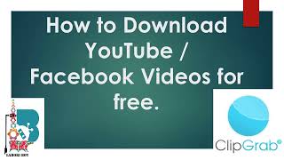 How to download YouTube and Facebook Videos for Free  Install Clip Grab Windows 10  LahoriBot [upl. by Nelaf]