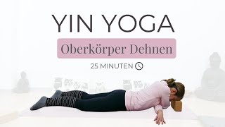 Yin Yoga für den Oberkörper  Schultern Nacken oberer Rücken  Herzöffnung [upl. by Aicetal]