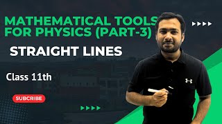 Mathematical tools For Physics Class 11th Part 3 Topic Covered Straight Lines  By Shahbaz Sir [upl. by Enimasaj]