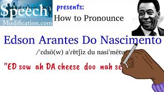 How to Pronounce Edson Arantes Do Nascimento Pelé Full Name [upl. by Hoem]