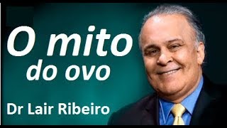 Qual a diferença entre ovo caipira orgânico e de granja O mito do ovo Dr Lair Ribeiro [upl. by Anama49]