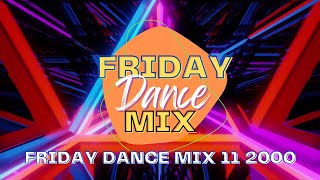 Friday Dance Mix 11 2000  House  Techno  Euro House  Eurodance  Trance [upl. by Mair987]