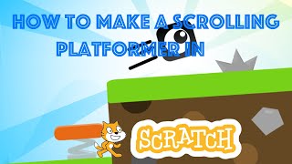 How To Make A Scrolling Platformer In Scratch [upl. by Ytsanyd]