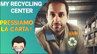 PRESSIAMO LA CARTA ♻️  3  My Recycling Center  Full HD ITA [upl. by Ylloj]