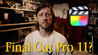 Will It Be Final Cut Pro 11 [upl. by Candide478]