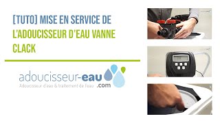 TUTO Mise en service dun adoucisseur deau CLACK [upl. by Brynne]