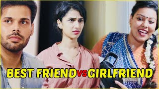 New Girlfriend VS Old Best Friend KAUN HAIN CHOR [upl. by Hitoshi]