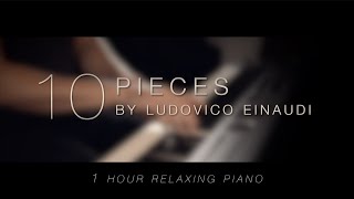 10 Pieces by Ludovico Einaudi \\ Relaxing Piano 1 HOUR [upl. by Solita]