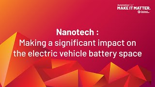 Nanotech Making a Significant Impact on the Electric Vehicle Battery Space [upl. by Kimmie]