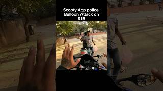 Scooty Acp Police balloon Attack on R15 shorts youtubeshorts [upl. by Annavoeg24]