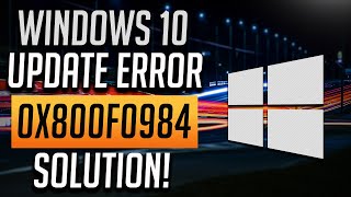 Fix Windows Update Error 0x800f0984 on Windows 10 Tutorial [upl. by Hunter]