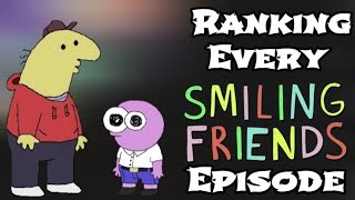 Ranking EVERY Smiling Friends Episode [upl. by Dorthy]