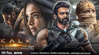 Kalki Full Movie In Hindi Dubbed 2024  New South Hindi Action Movie  Prabhas  Facts and Reviews [upl. by Aloeda536]