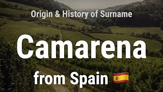 Camarena from Spain 🇪🇸  Meaning Origin History amp Migration Routes of Surname [upl. by Huntley]