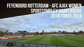 205 Feyenoord Rotterdam  AFC Ajax women  De Klassieker  20 October 2024 [upl. by Nitsruk]