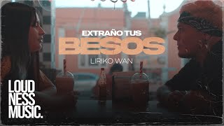 Liriko Wan  Extraño Tus Besos Video Oficial [upl. by Aidnyl]