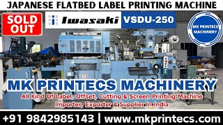 SOLD OUT    IWASAKI VSDU250 JAPANESE FLATBED LABEL PRINTING MACHINE  MK PRINTECS  09842985143 [upl. by Hsenid688]