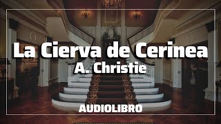 La Cierva de Cerinea POIROT Agatha Christie Audiolibro en Español [upl. by Ruzich]