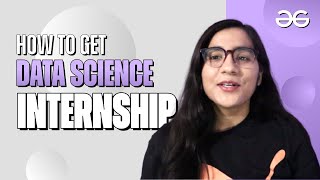 How to get Data Science Internship  Shivani Singh  GeeksforGeeks [upl. by Karee]