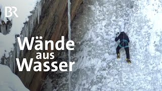 Eisklettern im Selbstversuch Wände aus Wasser  BergaufBergab  Berge  BR [upl. by Ardet381]