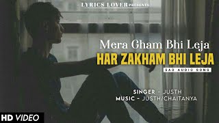 Mera gham bhi leja har zakham bhi leja  Justh  Chaitanya Pandit  New Song  Meri Jeet bhi leja [upl. by Bergess]