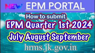 EPM for Quarter 3rd 2024  Submit EPM for July  August and September 2024 [upl. by Aititel]