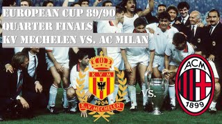 European Cup 8990  Quarter Finals  KV Mechelen VS AC Milan [upl. by Mirna]