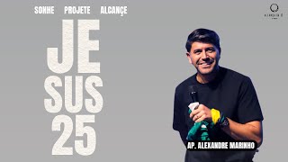 Ap Alexandre Marinho  JESUS 25 Dia 2  ao vivo [upl. by Lisha22]