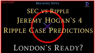 RippleXRPLondons ReadyGreg Kidd Buys A BankJeremy Hogans 4 Ripple Case Predictions [upl. by Adnirak985]