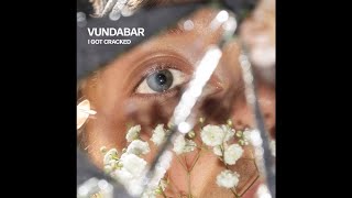 Vundabar  I Got Cracked [upl. by Annavoig]