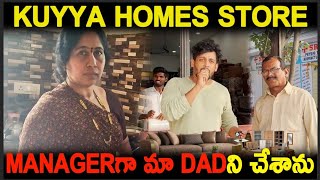 Kuyya Homes Store Managerగా మా Dadని చేశాను  Kuyya Vlogs [upl. by Geiss]