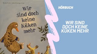 Hörbuch für Kinder quotWir sind doch keine Küken mehrquot [upl. by Namlas]