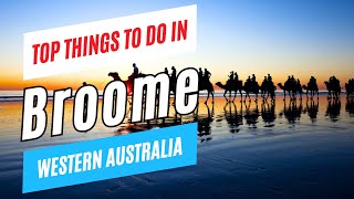 Top Things to Do in BROOME Western Australia in 2024  Broome Travel Guide amp ToDo List [upl. by Allicsirp]